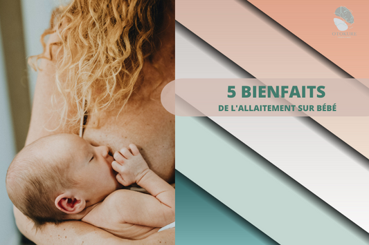 5 BIENFAITS DE L'ALLAITEMENT SUR BÉBÉ